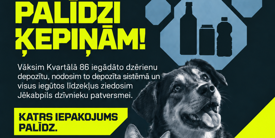 ATDOD DEPOZĪTU UN PALĪDZI ĶEPIŅĀM!